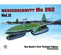 Manfred Griehl The World’s First Turbo-Jet Fighter (Tascabile)