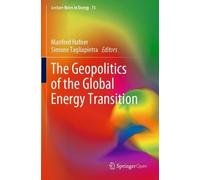Manfred Hafner The Geopolitics of the Global Energy Transition (Tascabile)