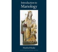 Manfred Hauke Introduction to Mariology (Tascabile)