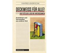 Manfred Jendrys Deckweiß für alle oder Eine plötzliche Liebe mit Hi (Tascabile)