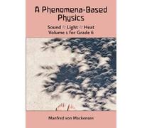 Manfred Mackensen A Phenomena-Based Physics: Sound, Light, Heat (Tascabile)