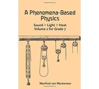 Manfred Mackensen A Phenomena-Based Physics: Sound, Light, Heat (Tascabile)