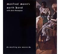 Manfred Mann's Earth Band With Chris Thompson - Do Anything You Wanna Do - 10 Records - 607 979-213