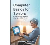 Manfred Meskill Computer Basics for Seniors (Tascabile)