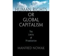 Manfred Nowak Human Rights or Global Capitalism (Copertina rigida)