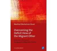 Manfred Oberlechner-Du Overcoming the Deficit View of the Migrant Ot (Tascabile)