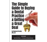 Manfred Purtzki The Simple Guide to Buying a Dental Practice & Getti (Tascabile)