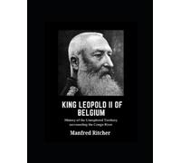 Manfred Ritcher King Leopold II of Belgium (Tascabile)