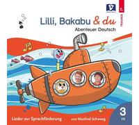 Manfred Schweng Lilli, Bakabu & du: Abenteuer Deutsch 3 (CD)