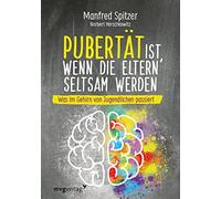 Manfred Spitzer Pubertät ist, wenn die Eltern seltsam werden: (Copertina rigida)