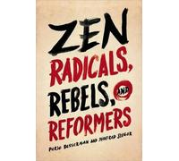 Manfred Steger Perle Besserman Zen Radicals, Rebels, and Reformers (Tascabile)