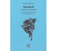 Manfred. Un poema drammatico. Testo inglese a fronte