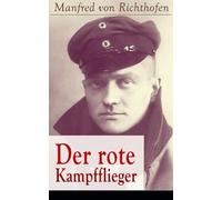 Manfred Von Richthofen Der rote Kampfflieger (Tascabile)