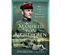 Tim Hillier-Graves Manfred von Richthofen (Copertina rigida)