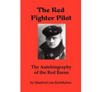 Manfred Von Richthofen The Red Fighter Pilot (Tascabile)