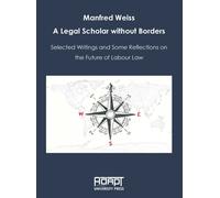Manfred Weiss. A legal scholar without borders. Selected writings and some...