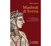 Manfredi di Svevia - Grillo Paolo