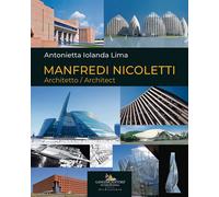 Manfredi Nicoletti. Architetto-Architect. Ediz. bilingue - Lima Antonietta...