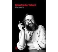 Manfredo Tafuri. Oltre la storia