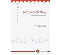 Manga Academica. Rivista di studi sul fumetto e sul cinema di animazione giapponese (2009) (Vol. 2)