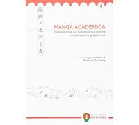Manga Academica. Rivista di studi sul fumetto e sul cinema di animazione giapponese (2011) (Vol. 4)