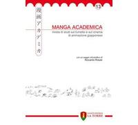 Manga Academica. Rivista di studi sul fumetto e sul cinema di animazione giapponese (2020). Vol. 13