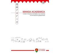 Manga Academica. Rivista di studi sul fumetto e sul cinema di animazione giapponese (2022). Vol. 15