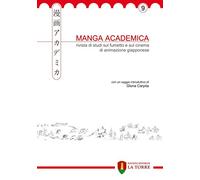 Manga Academica. Rivista di studi sul fumetto e sul cinema di animazione giapponese. Ediz. illustrata (Vol. 9)