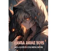 Manga Anime Boys Relaxation Coloring Book: Brave Young Fighters With Guardian Beasts In Authentic Manga Panels That Bring A Touch Of Japanese Folklore To Teens And Adult Comic Fans