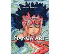 Manga art. Viaggio nell'iper-pop contemporaneo. Ediz. illustrata