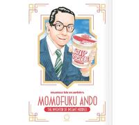 Manga Biographies: Momofuku Ando - the Inventor of Instant Noodles