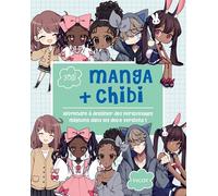 Manga + Chibi: Apprendre à dessiner des personnages mignons dans les deux versions !
