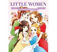 Manga Classics: Little Women - Great Literature Brought to Life