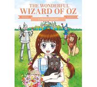 Manga Classics: The Wonderful Wizard of Oz : Great Literature Brought to Life
