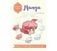 Manga. Disegnare è facile. Ediz. a colori