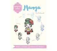 Manga. Disegnare è facile. Ediz. a colori