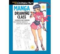Christopher Hart Manga Drawing Class (Tascabile)