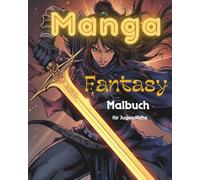 Manga Fantasy - das Malbuch für Jugendliche