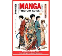 Manga History Guide: Everything You Need To Know - From Its Origins To a Global Phenomenon