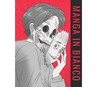 Manga in bianco: Crea e disegna i tuoi manga