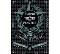 Manga in Theory and Practice: The Craft of Creating Manga