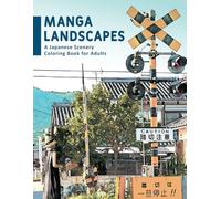 Manga Landscapes - A Japanese Scenery Coloring Book for Adults: Scenic Japanese Backgrounds Inspired by Anime and Manga (Horizontal Coloring Pages)