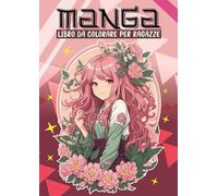 MANGA: Libro da colorare per ragazza,50 disegni da colorare di ragazze e ragazzi in stile anime, un mondo creativo per appassionati di manga