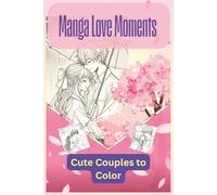 Manga Love Moments: Cute Manga Couples to Color