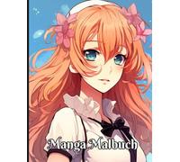 Manga Malbuch für Mädchen: 80 Porträts im Manga-Stil mit Blumen - Einseitig bedruckt für kreativen Malspaß, ideal für Mädchen und Erwachsene