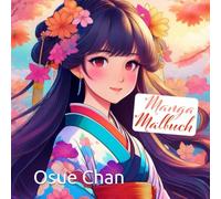 Manga Malbuch | wunderschöne Motive | Geschenk für Mädchen | für Kinder ab 6 Jahren | Spaß am Malen: Manga Mädchen zum Ausmalen