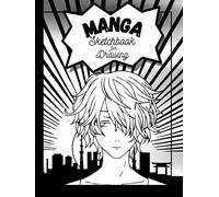 Manga Sketchbook for Drawing: Hardcover Anime Sketchbook for Drawing. Blank Sketchbook for Drawing Your Own Manga and Anime Characters. Sketch book ... Manga Book to Create Your Own Manga Comics