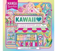 Manga Sparkle - Kawaii: A Cute & Shimmery Anime & Manga Style Coloring Book