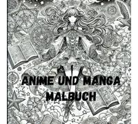 Manga und Anime Malbuch: 31 verschiedene Motive für Erwachsene - Entspannung - Stressabbau - Detailreiches Malbuch für Anime und Manga Fans