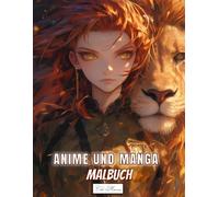 Manga Und Anime Malbuch: Kunstvolle Frauen- und Löwenbilder zum Ausmalen